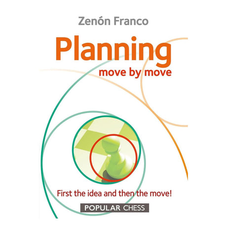 Forside af "Planning Move by Move" af Zenón Franco – en guide til planlægning i skak med eksempler fra elitespillere.