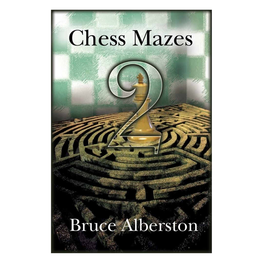 Forside af Chess Mazes 2 af Bruce Alberston – skakopgavertil træning af visualisering og taktisk sans.