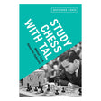Skakbog af mikhail tal og alexander koblencs under navmet study chss with tal