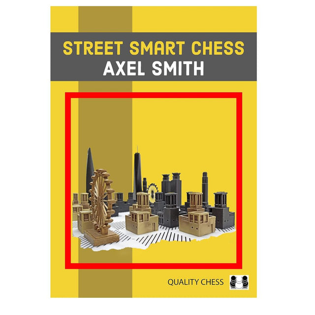 "Street Smart Chess" af GM Axel Smith giver indsigt i at score flere point på skakbrættet med eksempler fra verdensklasse spillere som Magnus Carlsen og David Navara.