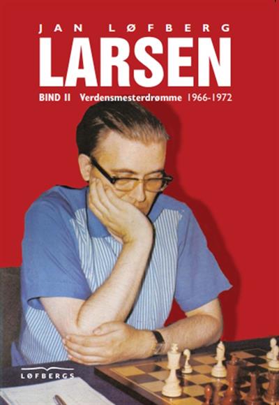 Bent Larsen - bind 2 - Verdensmesterdrømme 1966-1972 (hardpack)