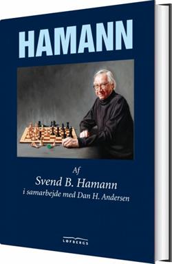 Hamann - underholdende biografi af Danmarks engang bedste skakspiller efter Bent Larsen