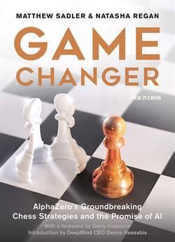 Game Changer: AlphaZero's Groundbreaking Chess Strategies af Mathew Sadler