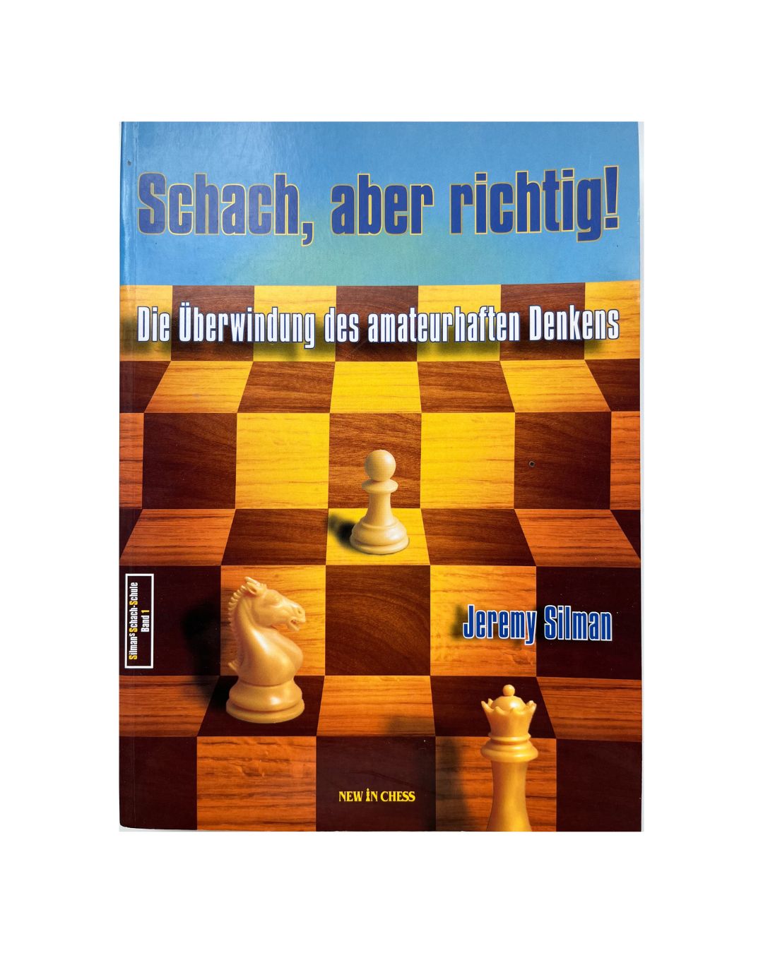 Jeremy Silman - Schach, aber richtig!