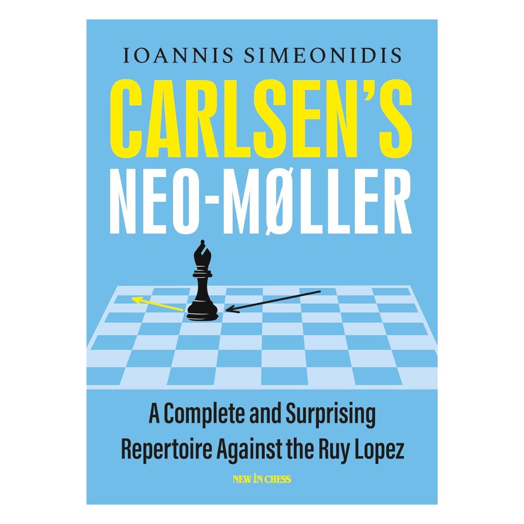 Forsiden af Carlsen's Neo-Møller af FM Ioannis Simeonidis – en dybdegående guide til Magnus Carlsens dynamiske variant i Ruy Lopez, der giver sort tidlig aktivitet og skaber ubalance i partiet.