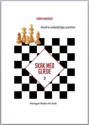 Skak med glæde 3 - Andre udødelige partier