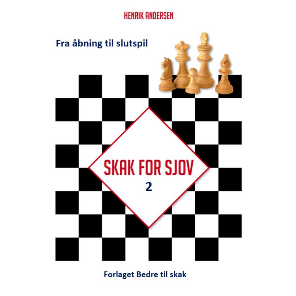 Forsiden af bogen 'skak for sjov 2 - fra åbning til slutspil'