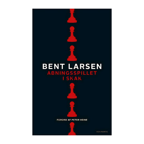 Skakbogen Åbningsspillet i skak skrevet af Bent Larsen