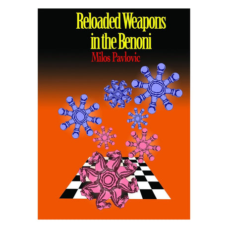 Forside af Reloaded weapons in the Benoni” af GM Milos Pavlovic – ny inspiration til Benoni-forsvaret.
