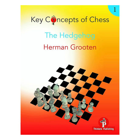 Forside af “Key Concepts of Chess – Volume 1: The Hedgehog” af IM Herman Grooten med fokus på midtspil og strukturforståelse.