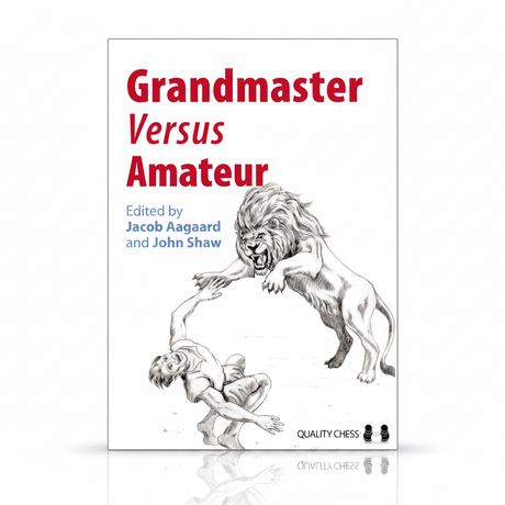 I skakbogen grandmaster versus amateur viser stormestrene Jacob Aagaard og John shaw forskellen på begynderen og stormesterens spil i skak