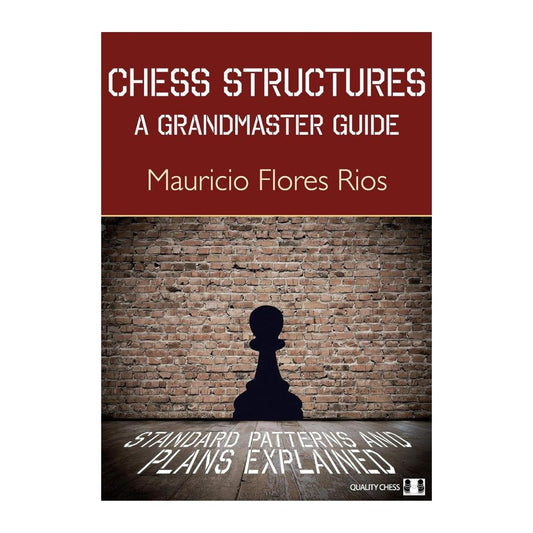 Chess Structures: A Grandmaster Guide