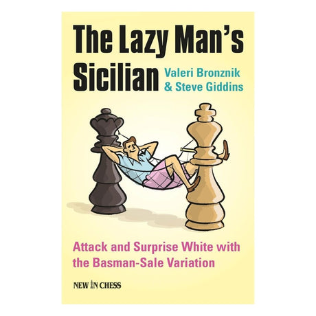 The Lazy man's sicilian af valeri bronzik og steve giddins handler om at angribe og overraske hvid med baseman-sale variationen i skakspillet