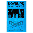 Forsiden af bogen - Novrups Spillebøger 5 - Skakkens top 10 1976