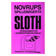 forsiden af bogen - Novrups Spillebøger 13 - Sloth