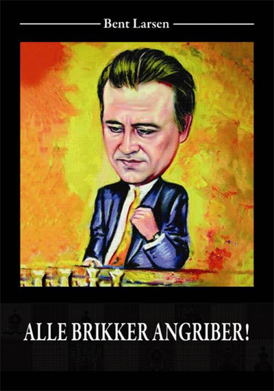 Alle brikker angriber af Bent Larsen (hardback)