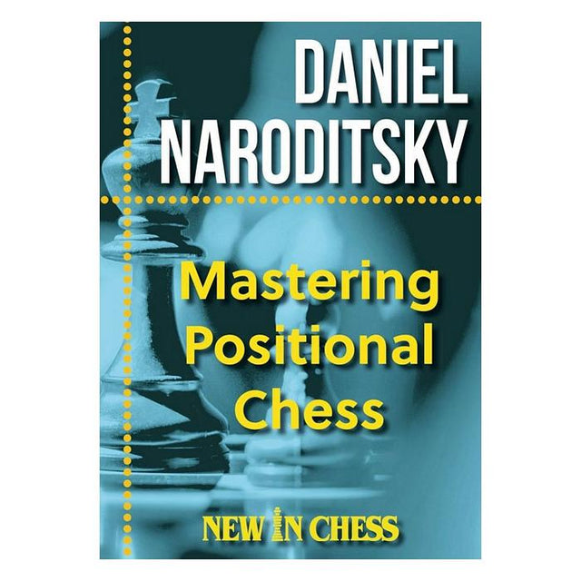 Bogomslag til "Mastering Positional Chess" af Daniel Naroditsky med silhuetten af en skakkonge.