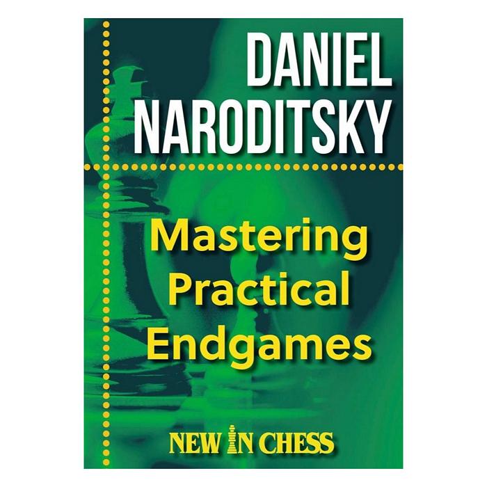 Mørkegrønt omslag til skakbogen Mastering Practical Endgames med forfatter Daniel Naroditskys navn i hvid tekst, titlen i gul og New In Chess-logoet. En stiliseret skakbonde ses i baggrunden.