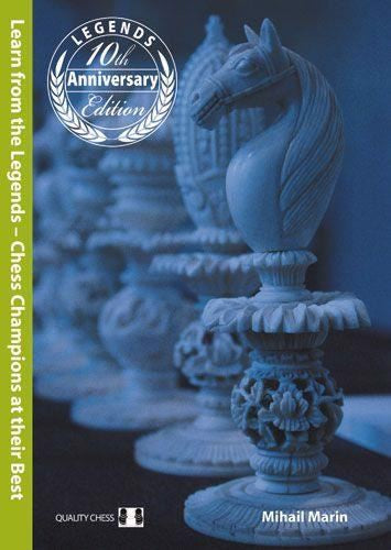 Learn from the Legends - Chess Champions at their best (10th Anniversary Edition)