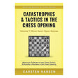 Forsiden af skakbogen Catastrophes & Tactics in the Chess Opening - volume 7.