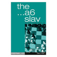 Forsiden af skakbogen The ...a6 Slav: Tricky & Dynamic Lines.