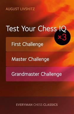 Test your chess IQ x 3: First, Master and Grandmaster Challenge